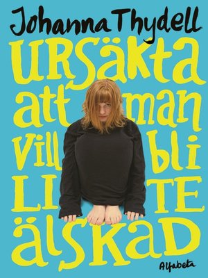 cover image of Ursäkta att man vill bli lite älskad